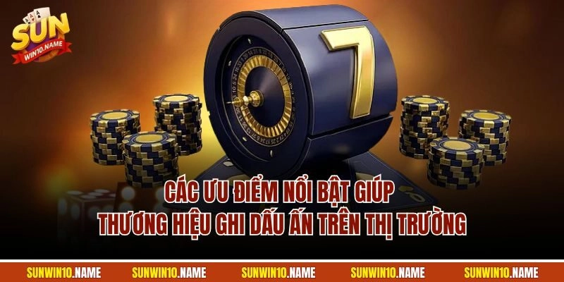 Các ưu điểm nổi bật giúp thương hiệu ghi dấu ấn trên thị trường